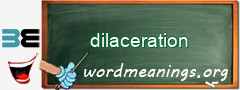 WordMeaning blackboard for dilaceration